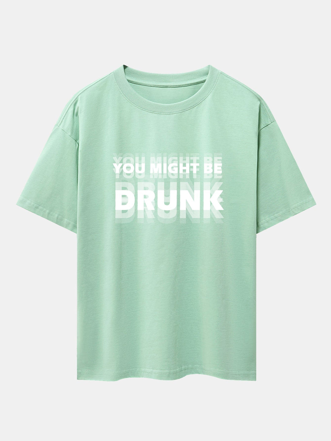 Oversized T-shirt with Dropped Shoulders "You Might Be Drunk Print"