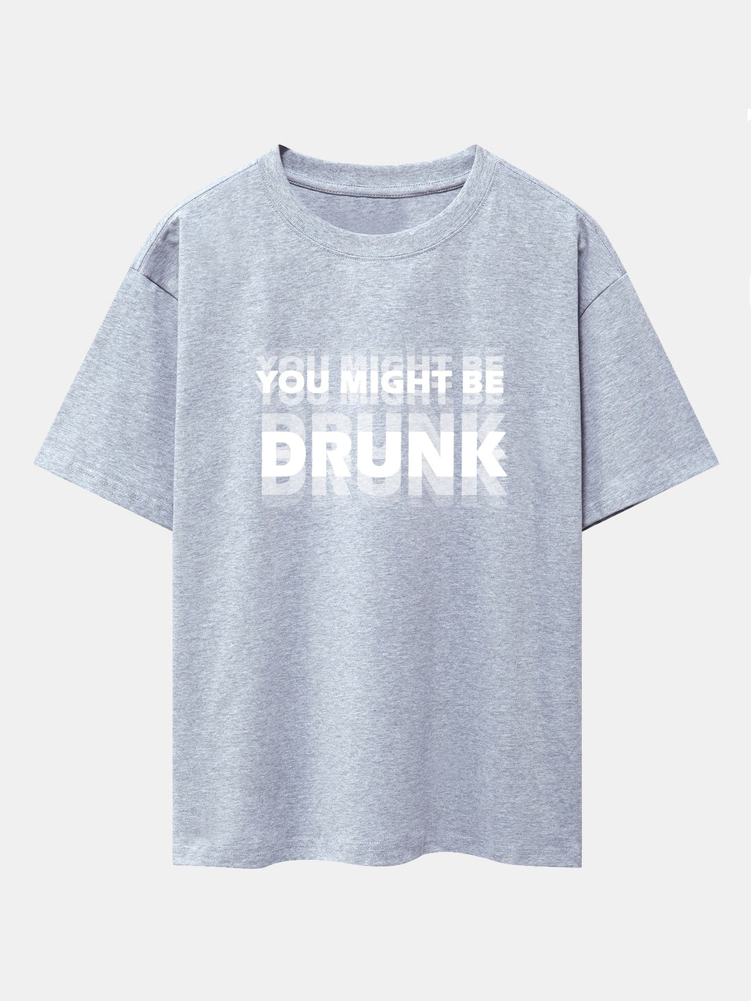 Oversized T-shirt with Dropped Shoulders "You Might Be Drunk Print"