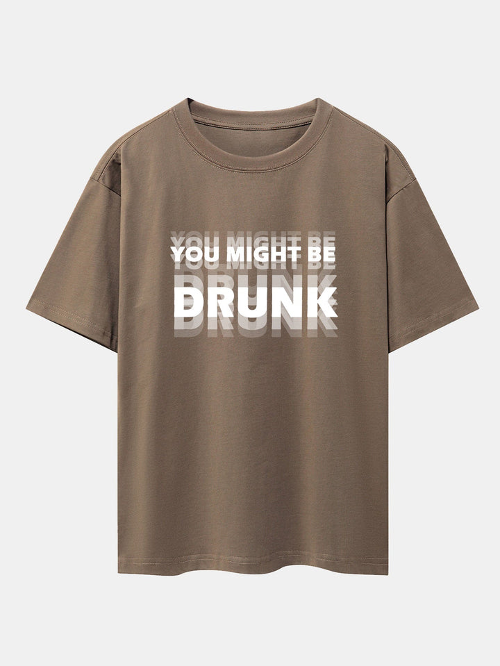 Oversized T-shirt with Dropped Shoulders "You Might Be Drunk Print"