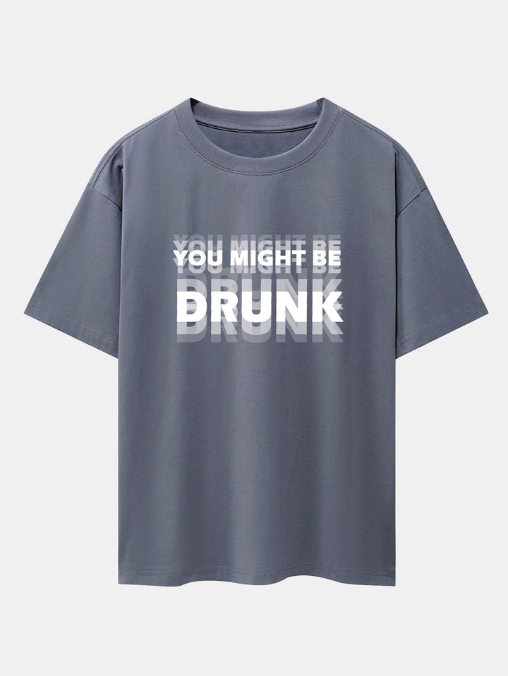 Oversized T-shirt with Dropped Shoulders "You Might Be Drunk Print"