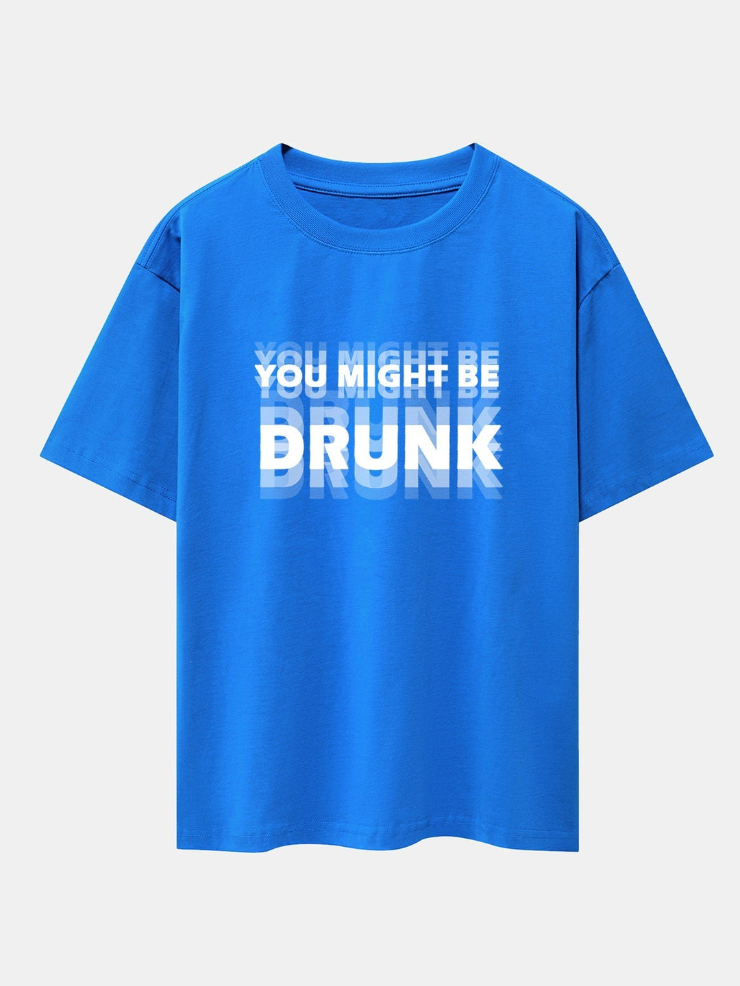 Oversized T-shirt with Dropped Shoulders "You Might Be Drunk Print"