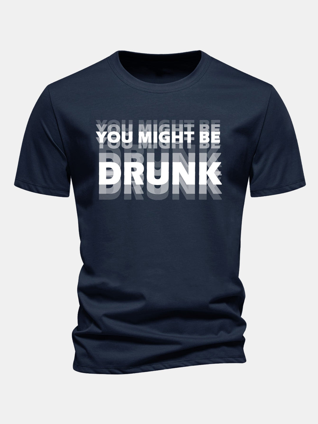 Regular Fit Cotton T-Shirt with "You Might Be Drunk" Print