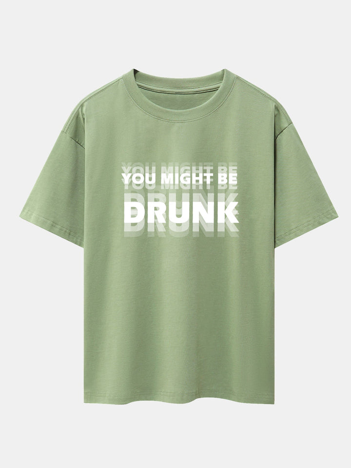 Oversized T-shirt with Dropped Shoulders "You Might Be Drunk Print"