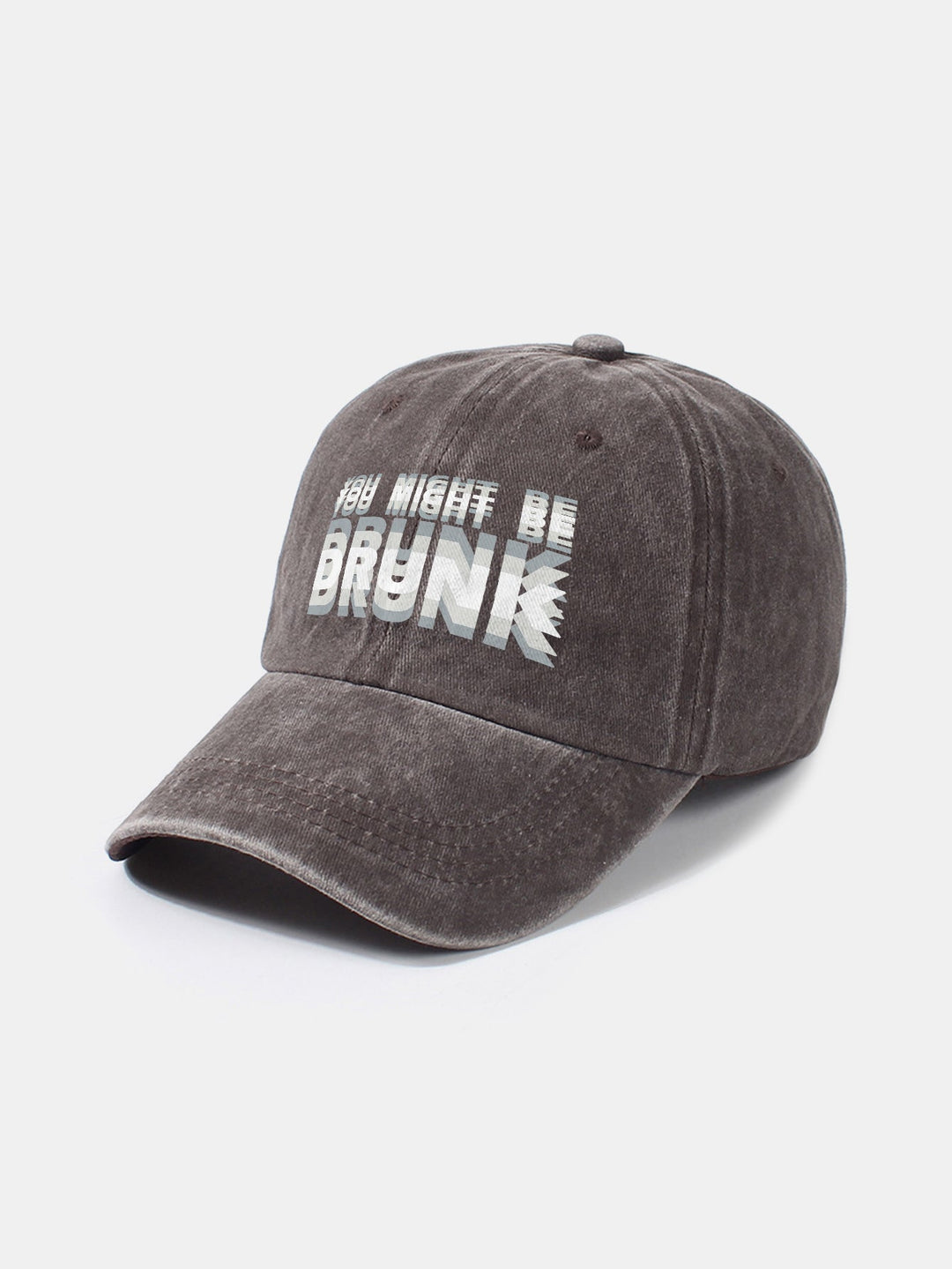 Washed Baseball Cap "You Might Be Drunk"