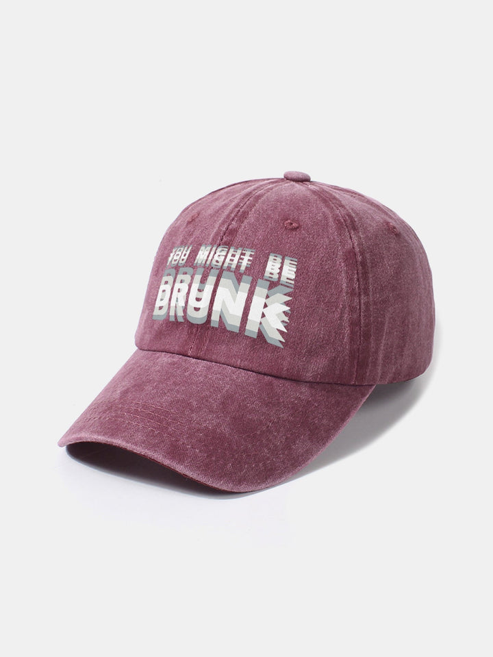 Washed Baseball Cap "You Might Be Drunk"