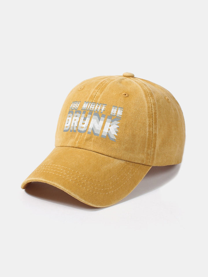 Washed Baseball Cap "You Might Be Drunk"